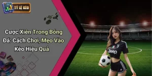 cược xiên trong bóng đá