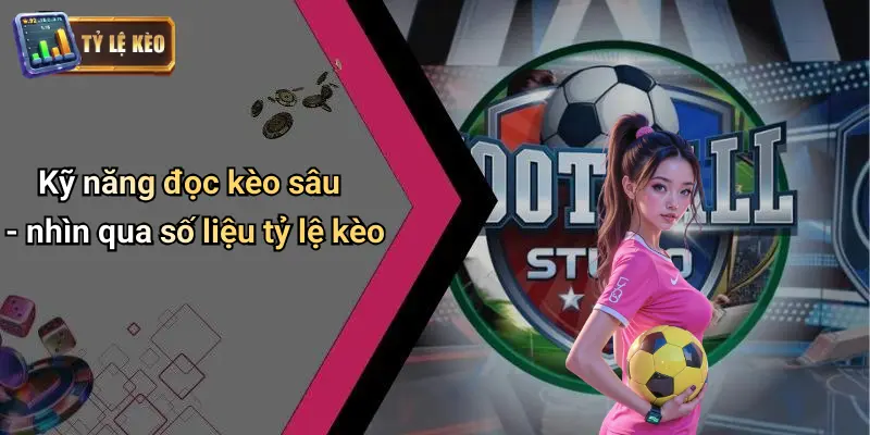 Mẹo Đọc Kèo Bóng Đá Hiệu Quả : Bật Mí Cách Soi Chuẩn 4 Mẹo đọc kèo bóng đá hiệu quả từ dân chuyên