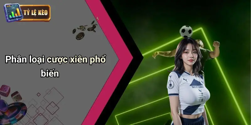Cược Xiên Trong Bóng Đá: Cách Chơi, Mẹo Vào Kèo Hiệu Quả 2 cược xiên trong bóng đá