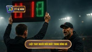 Luật thay người mới nhất trong bóng đá