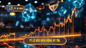 Tỷ Lệ Kèo Biến Động: Bí Quyết Đọc Vị Nhà Cái Để Thắng Lớn