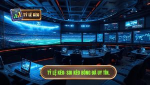 Tỷ Lệ Kèo_ Soi kèo bóng đá uy tín.